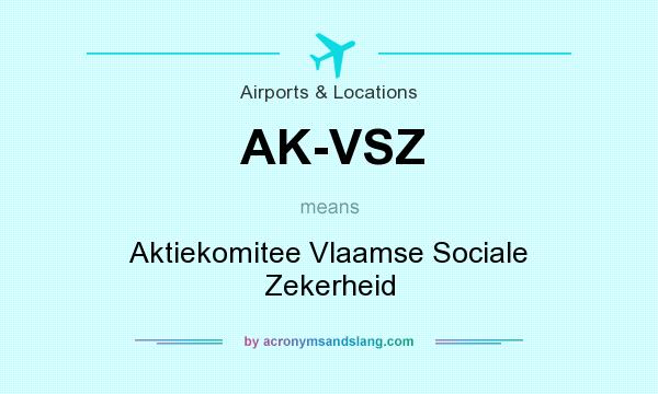 What does AK-VSZ mean? It stands for Aktiekomitee Vlaamse Sociale Zekerheid