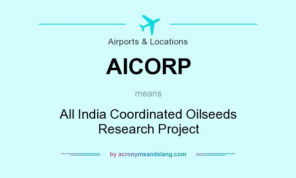 What does AICORP mean? It stands for All India Coordinated Oilseeds Research Project