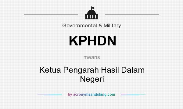 What does KPHDN mean? It stands for Ketua Pengarah Hasil Dalam Negeri