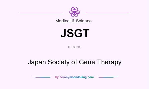 What does JSGT mean? It stands for Japan Society of Gene Therapy