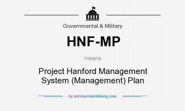 What does HNF-MP mean? It stands for Project Hanford Management System (Management) Plan