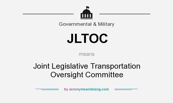 What does JLTOC mean? It stands for Joint Legislative Transportation Oversight Committee