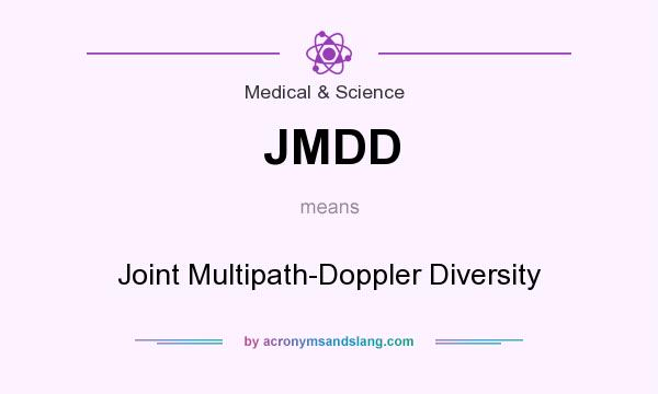 What does JMDD mean? It stands for Joint Multipath-Doppler Diversity