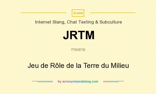 What does JRTM mean? It stands for Jeu de Rôle de la Terre du Milieu
