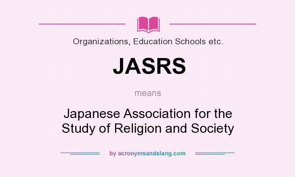 What does JASRS mean? It stands for Japanese Association for the Study of Religion and Society