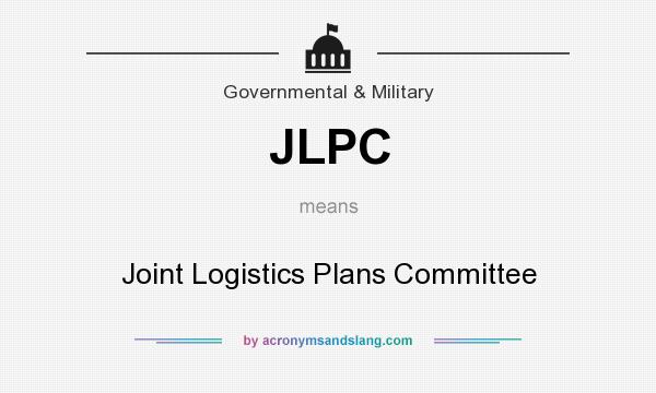 What does JLPC mean? It stands for Joint Logistics Plans Committee