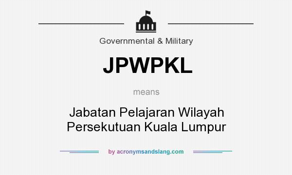 What does JPWPKL mean? It stands for Jabatan Pelajaran Wilayah Persekutuan Kuala Lumpur