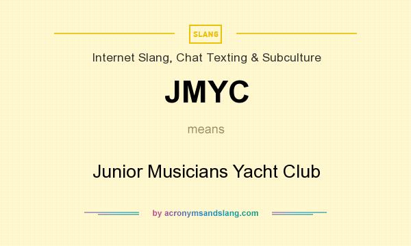 What does JMYC mean? It stands for Junior Musicians Yacht Club