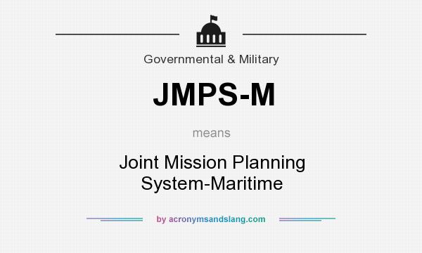 What does JMPS-M mean? It stands for Joint Mission Planning System-Maritime