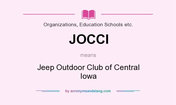 What does JOCCI mean? It stands for Jeep Outdoor Club of Central Iowa