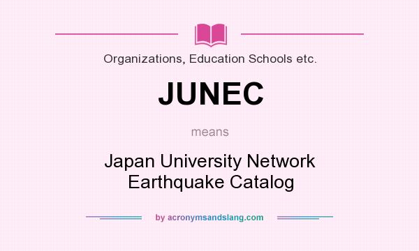 What does JUNEC mean? It stands for Japan University Network Earthquake Catalog