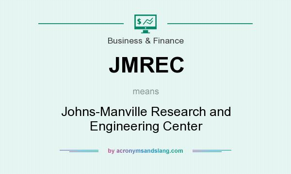 What does JMREC mean? It stands for Johns-Manville Research and Engineering Center