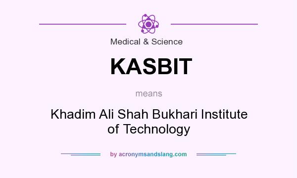 What does KASBIT mean? It stands for Khadim Ali Shah Bukhari Institute of Technology