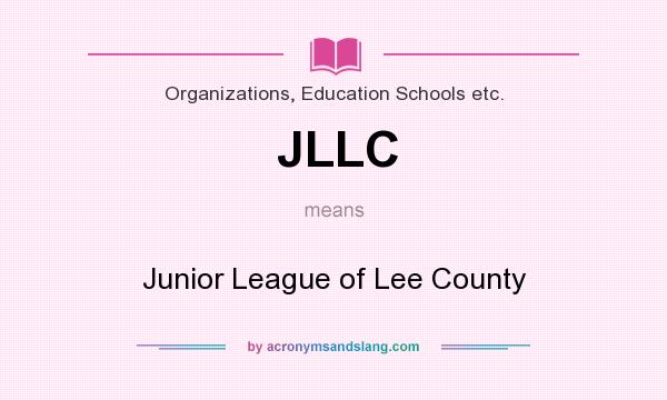 What does JLLC mean? It stands for Junior League of Lee County