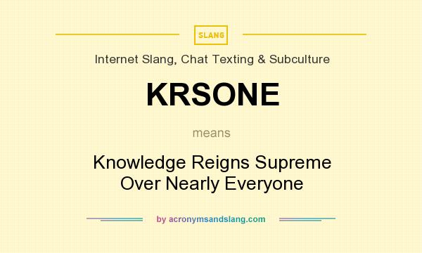 What does KRSONE mean? It stands for Knowledge Reigns Supreme Over Nearly Everyone