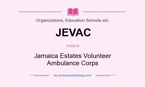 What does JEVAC mean? It stands for Jamaica Estates Volunteer Ambulance Corps