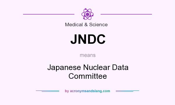 What does JNDC mean? It stands for Japanese Nuclear Data Committee