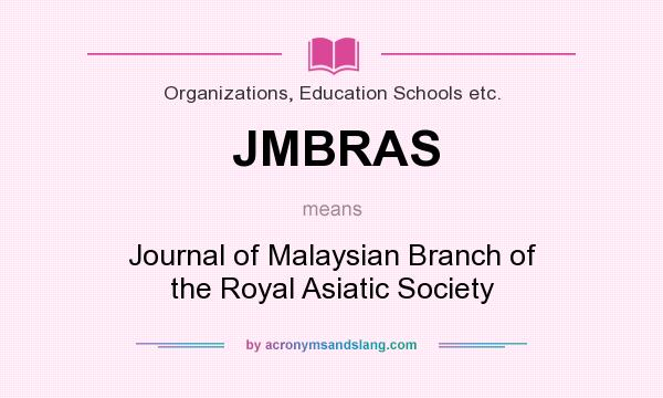 What does JMBRAS mean? It stands for Journal of Malaysian Branch of the Royal Asiatic Society