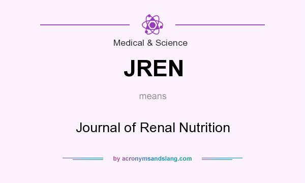 What does JREN mean? It stands for Journal of Renal Nutrition