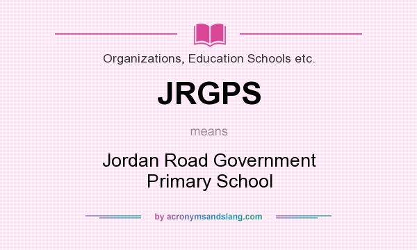 What does JRGPS mean? It stands for Jordan Road Government Primary School