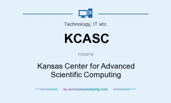 What does KCASC mean? It stands for Kansas Center for Advanced Scientific Computing