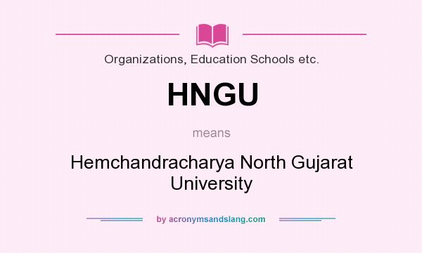 What does HNGU mean? It stands for Hemchandracharya North Gujarat University