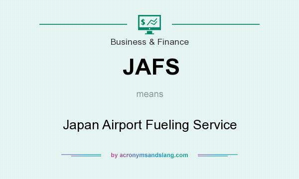 What does JAFS mean? It stands for Japan Airport Fueling Service