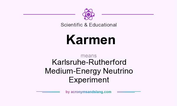 What does Karmen mean? It stands for Karlsruhe-Rutherford Medium-Energy Neutrino Experiment