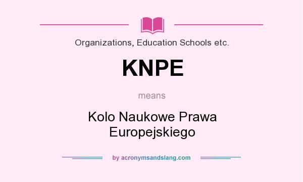 What does KNPE mean? It stands for Kolo Naukowe Prawa Europejskiego