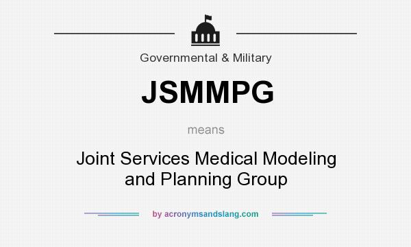 What does JSMMPG mean? It stands for Joint Services Medical Modeling and Planning Group