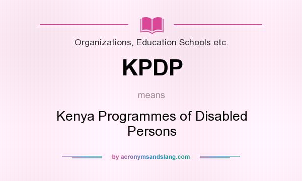 What does KPDP mean? It stands for Kenya Programmes of Disabled Persons