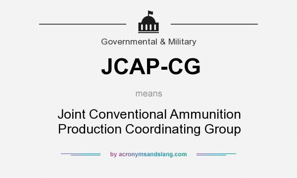 What does JCAP-CG mean? It stands for Joint Conventional Ammunition Production Coordinating Group