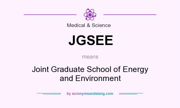 What does JGSEE mean? It stands for Joint Graduate School of Energy and Environment