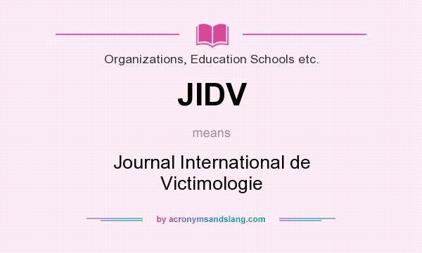 What does JIDV mean? It stands for Journal International de Victimologie
