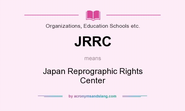 What does JRRC mean? It stands for Japan Reprographic Rights Center