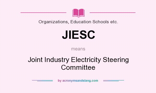 What does JIESC mean? It stands for Joint Industry Electricity Steering Committee