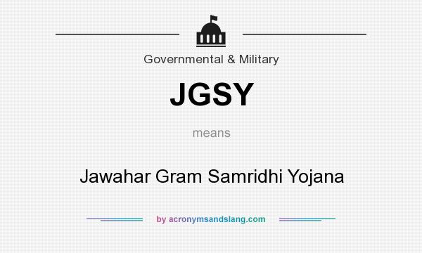 What does JGSY mean? It stands for Jawahar Gram Samridhi Yojana