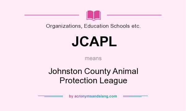 What does JCAPL mean? It stands for Johnston County Animal Protection League