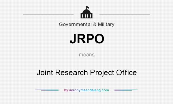 What does JRPO mean? It stands for Joint Research Project Office