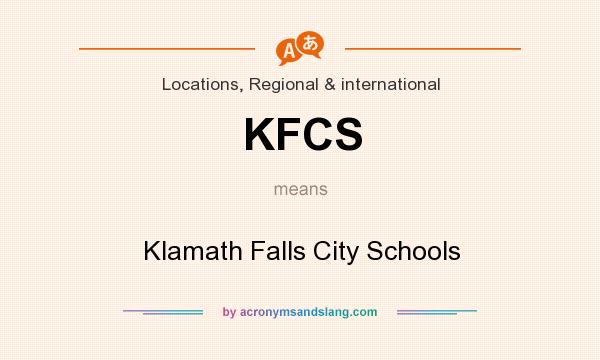 What does KFCS mean? It stands for Klamath Falls City Schools