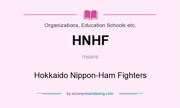What does HNHF mean? It stands for Hokkaido Nippon-Ham Fighters