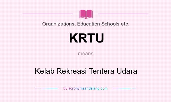 What does KRTU mean? It stands for Kelab Rekreasi Tentera Udara