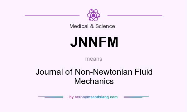What does JNNFM mean? It stands for Journal of Non-Newtonian Fluid Mechanics
