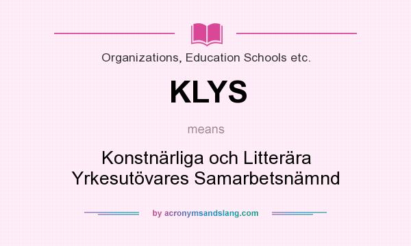 What does KLYS mean? It stands for Konstnärliga och Litterära Yrkesutövares Samarbetsnämnd