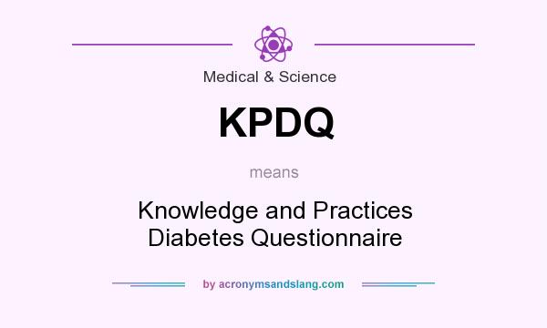 What does KPDQ mean? It stands for Knowledge and Practices Diabetes Questionnaire