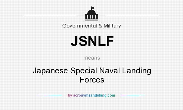 What does JSNLF mean? It stands for Japanese Special Naval Landing Forces