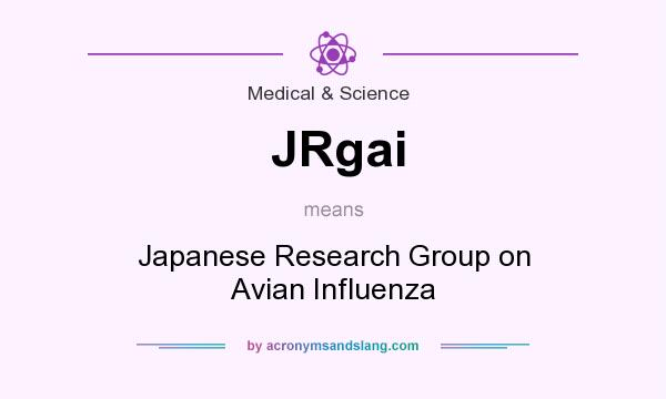 What does JRgai mean? It stands for Japanese Research Group on Avian Influenza