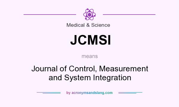 What does JCMSI mean? It stands for Journal of Control, Measurement and System Integration