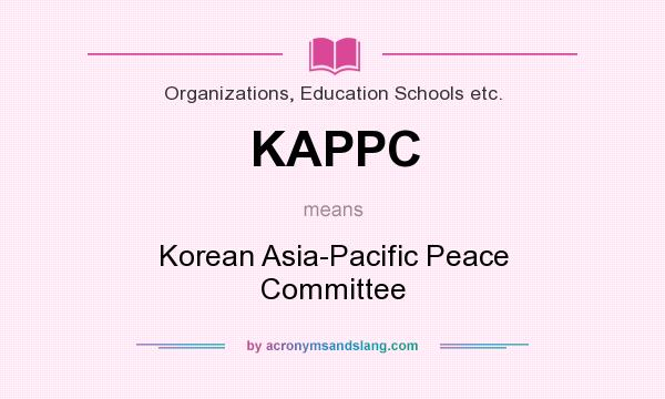 What does KAPPC mean? It stands for Korean Asia-Pacific Peace Committee