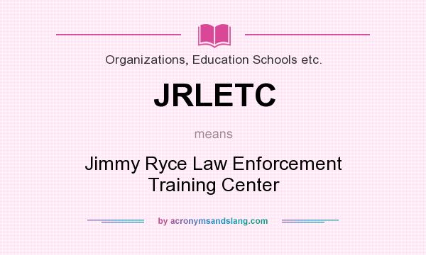 What does JRLETC mean? It stands for Jimmy Ryce Law Enforcement Training Center